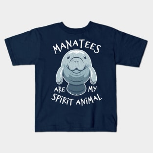 Manatees Are My Spirit Animal - Cute Manatee Kids T-Shirt